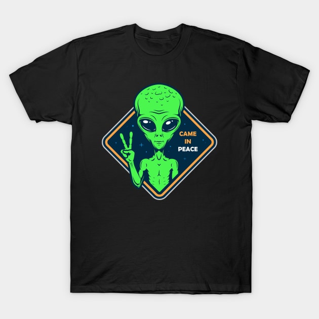 ALIENS ARE CAME IN PEACE T-Shirt by Animox